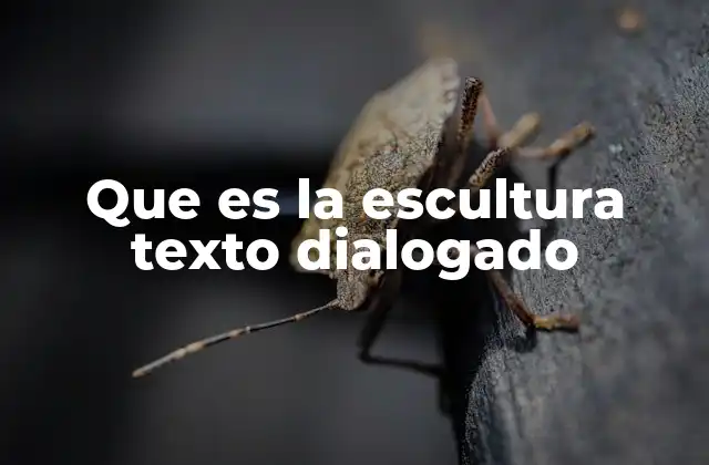 Que es la Escultura Texto Dialogado