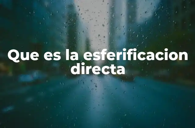 Que es la Esferificacion Directa