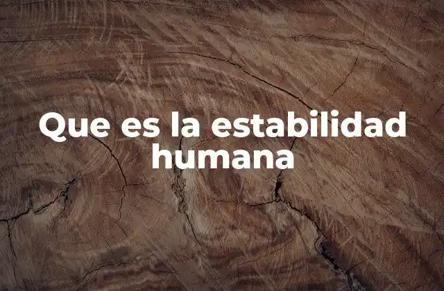 Que es la Estabilidad Humana