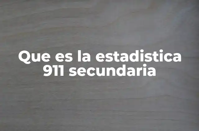 Que es la Estadistica 911 Secundaria 2 Importancia de la estadística en la educación secundaria
