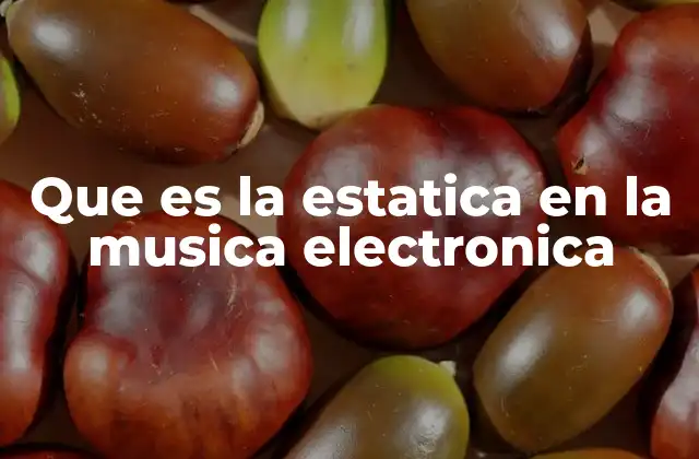 Que es la Estatica en la Musica Electronica 2 Orígenes y causas del ruido en la producción electrónica