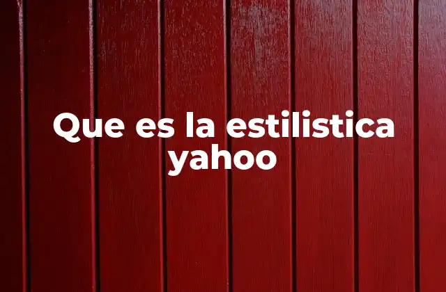 Que es la Estilistica Yahoo
