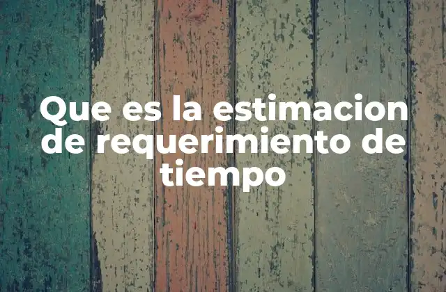 La planificación temporal como pilar de la gestión de proyectos