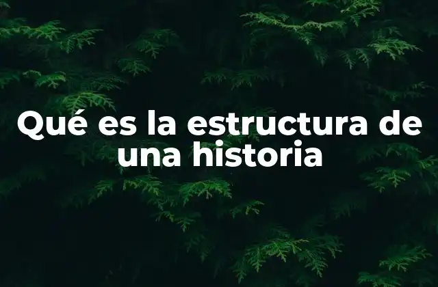 Qué es la Estructura de una Historia