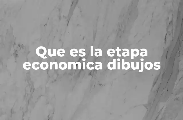Que es la Etapa Economica Dibujos