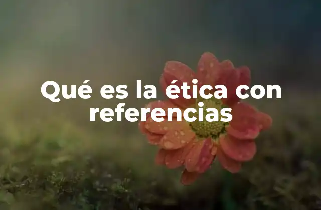 La importancia de la ética en la sociedad actual