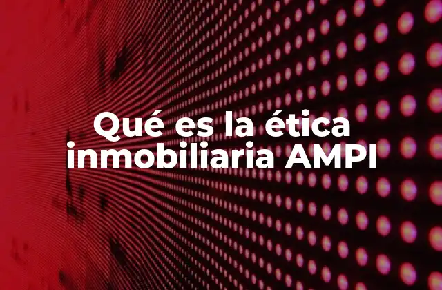 El rol de la ética en el desarrollo del mercado inmobiliario