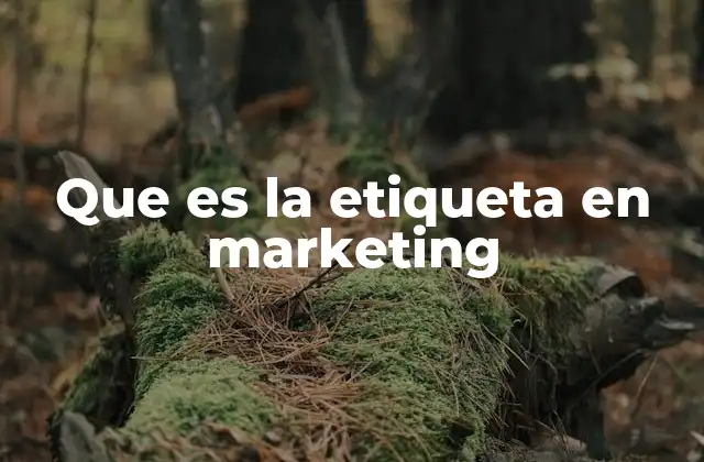Que es la Etiqueta en Marketing