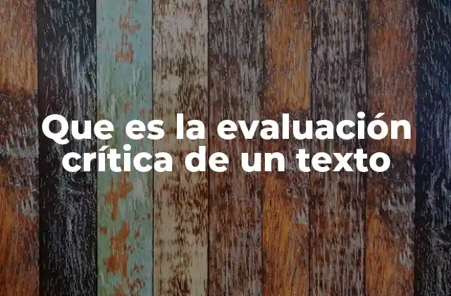 Que es la Evaluación Crítica de un Texto