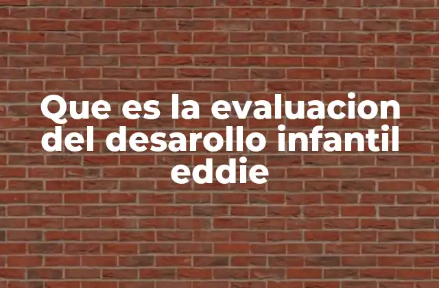La importancia de evaluar el desarrollo infantil