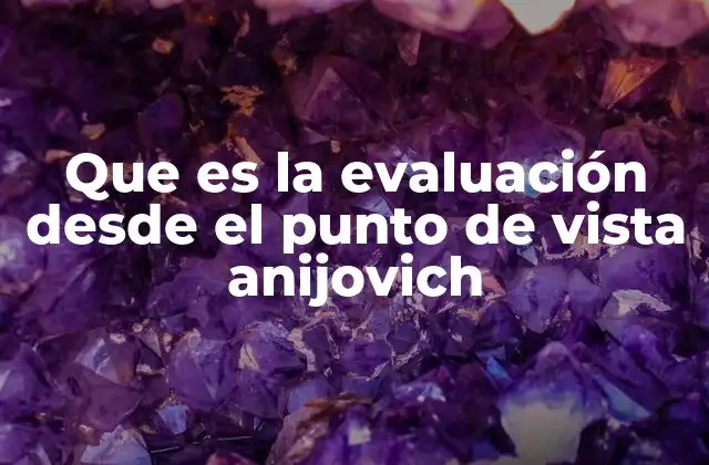 Que es la Evaluación desde el Punto de Vista Anijovich