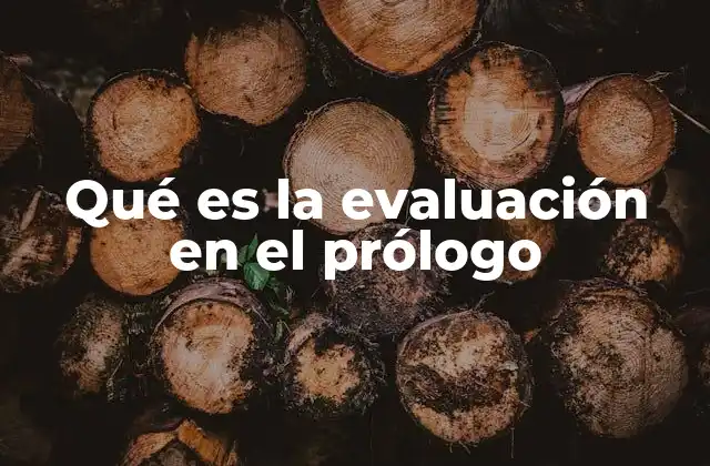 Qué es la Evaluación en el Prólogo