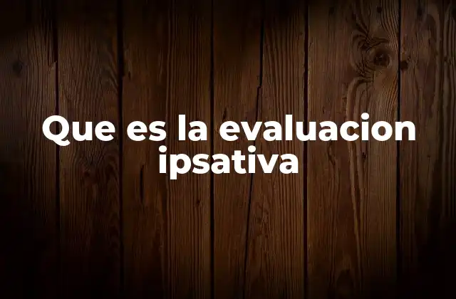 Que es la Evaluacion Ipsativa