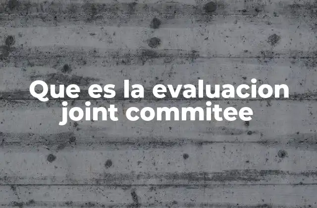 Que es la Evaluacion Joint Commitee