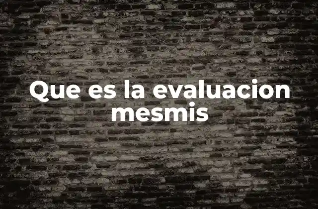 Que es la Evaluacion Mesmis