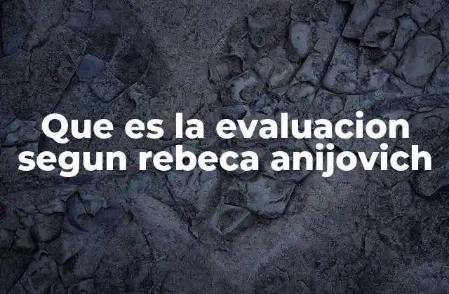 La evaluación como proceso de transformación educativa