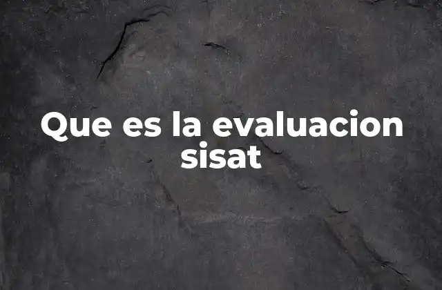 ¿Cómo se relaciona la evaluación SISAT con la gestión de riesgos laborales?