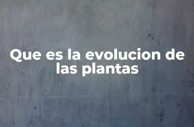 El viaje evolutivo de las plantas desde el agua a la tierra