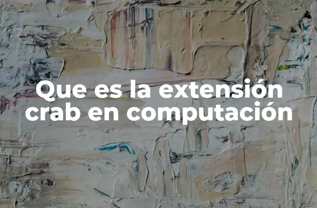 Que es la Extensión Crab en Computación