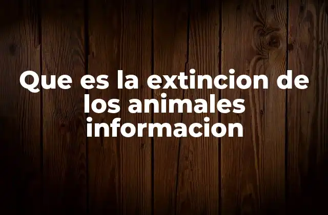 Que es la Extincion de los Animales Informacion 2 El impacto ecológico de la pérdida de especies
