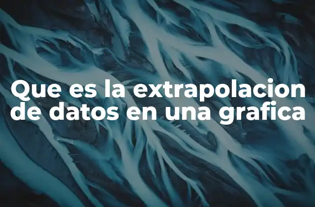 Que es la Extrapolacion de Datos en una Grafica 2 Interpretar tendencias en gráficos sin mencionar directamente la palabra clave