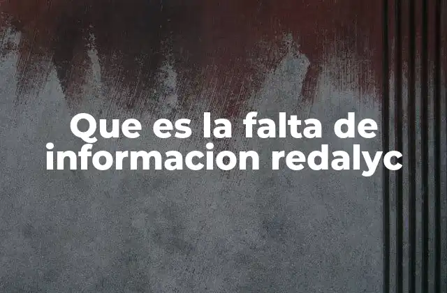 Que es la Falta de Informacion Redalyc