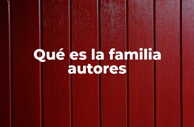 Qué es la Familia Autores