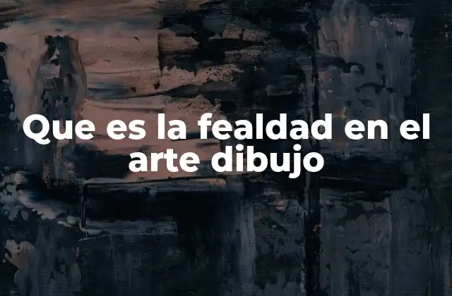 Que es la Fealdad en el Arte Dibujo