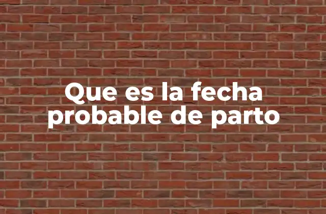 Cómo se determina la fecha probable de parto sin conocer la última menstruación