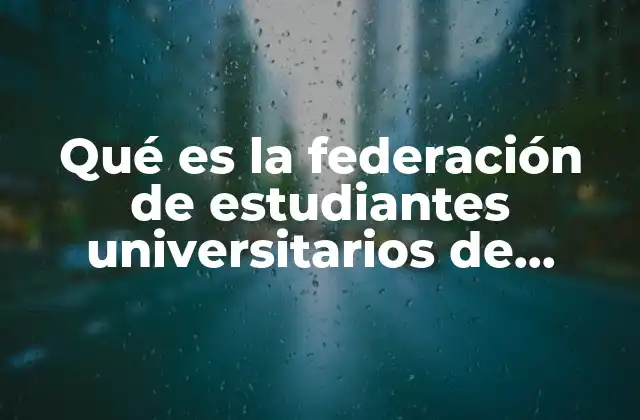 Qué es la Federación de Estudiantes Universitarios de Guadalajara