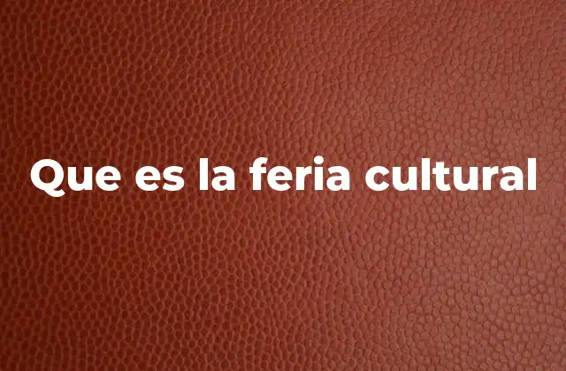 Que es la Feria Cultural