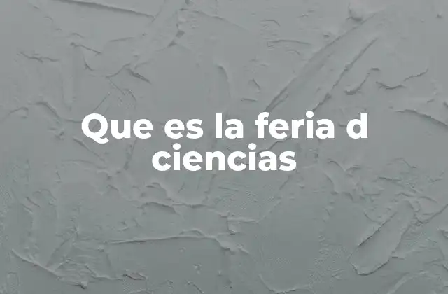 Que es la Feria D Ciencias
