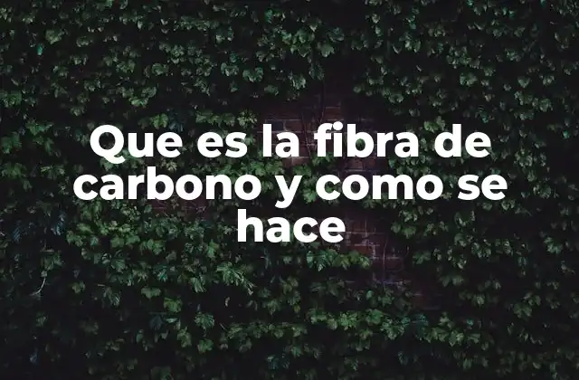 Que es la Fibra de Carbono y como Se Hace