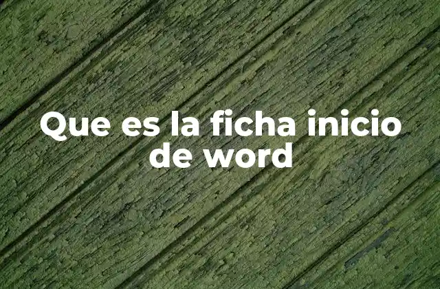 Que es la Ficha Inicio de Word