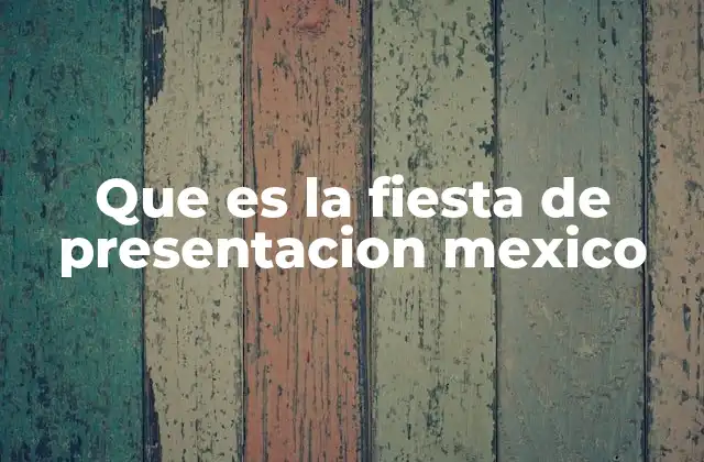 La importancia de las presentaciones en la cultura social mexicana