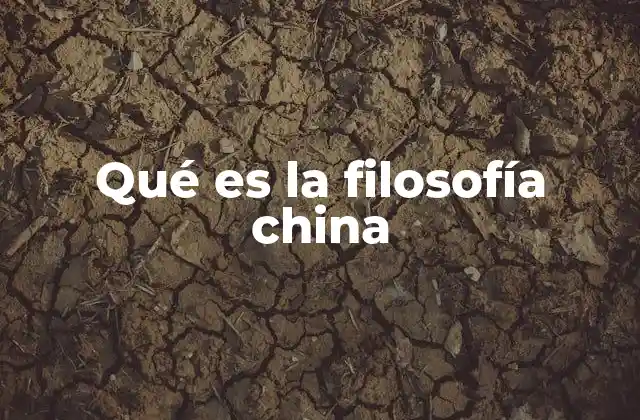 Qué es la Filosofía China