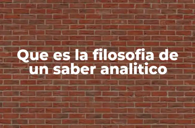 Que es la Filosofia de un Saber Analitico