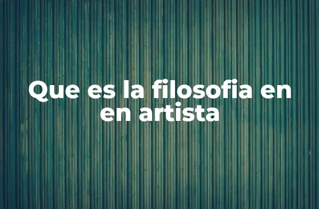 Que es la Filosofia en en Artista