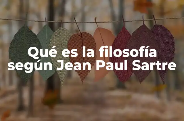 Qué es la Filosofía según Jean Paul Sartre