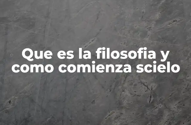 Que es la Filosofia y como Comienza Scielo