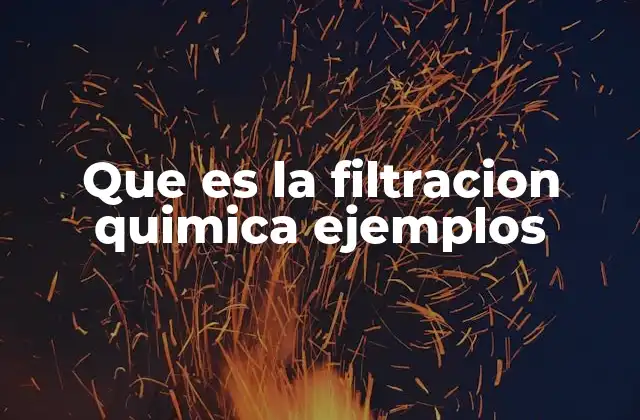 Que es la Filtracion Quimica Ejemplos