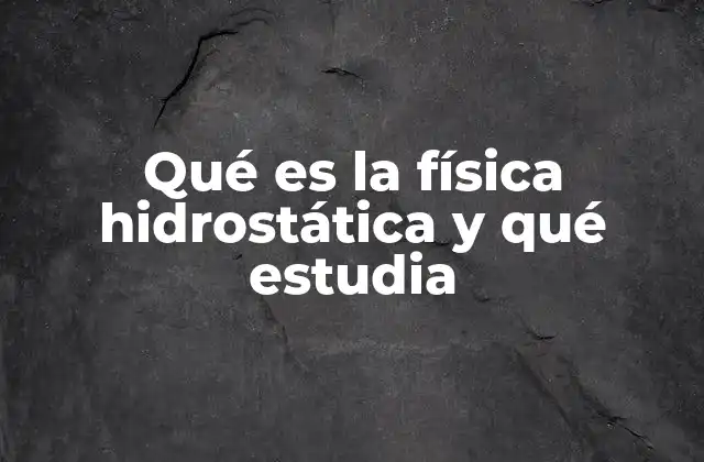 Fundamentos de la presión en fluidos en reposo