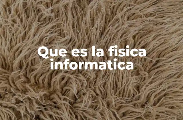 La intersección entre ciencia y tecnología en la física informática