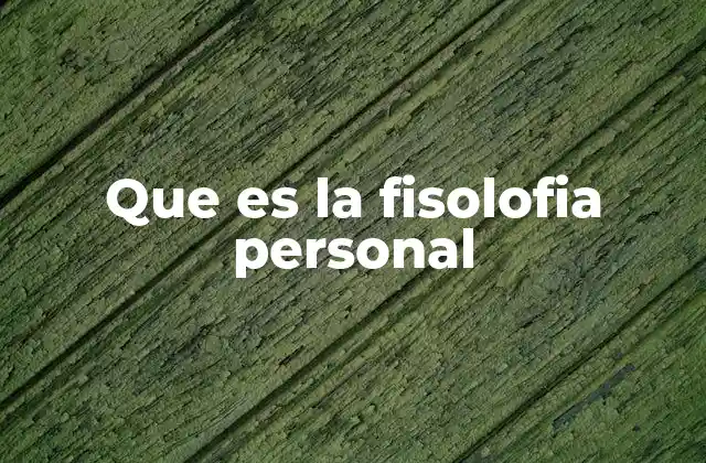 Que es la Fisolofia Personal