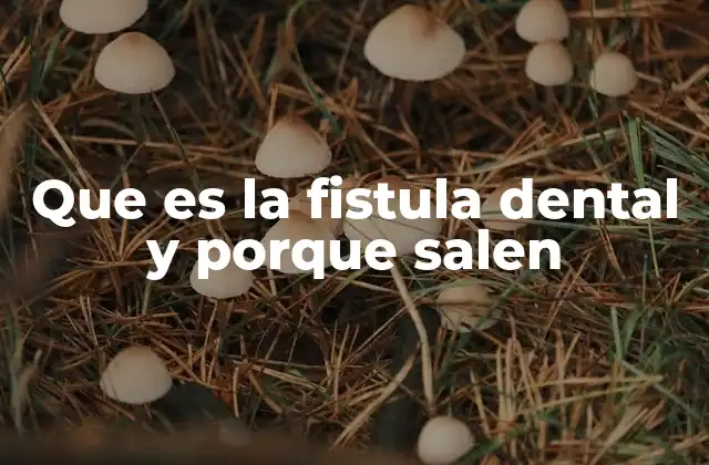 Que es la Fistula Dental y Porque Salen