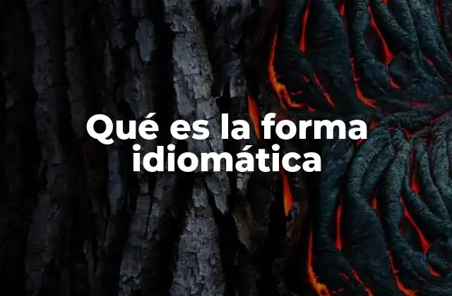 Qué es la Forma Idiomática