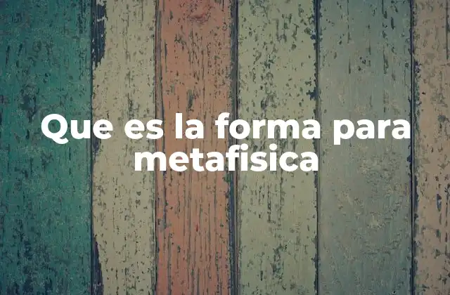 El papel de la forma en la filosofía clásica y su evolución