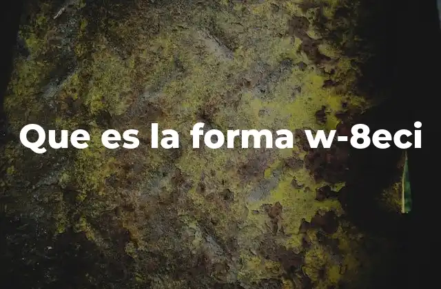 Que es la Forma W-8eci