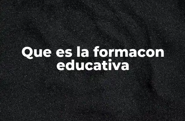 Que es la Formacon Educativa