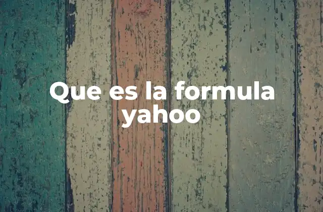 Que es la Formula Yahoo